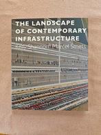 Kelly Shannon - The landscape of contemporary infrastructure, Boeken, Kunst en Cultuur | Architectuur, Ophalen of Verzenden, Zo goed als nieuw