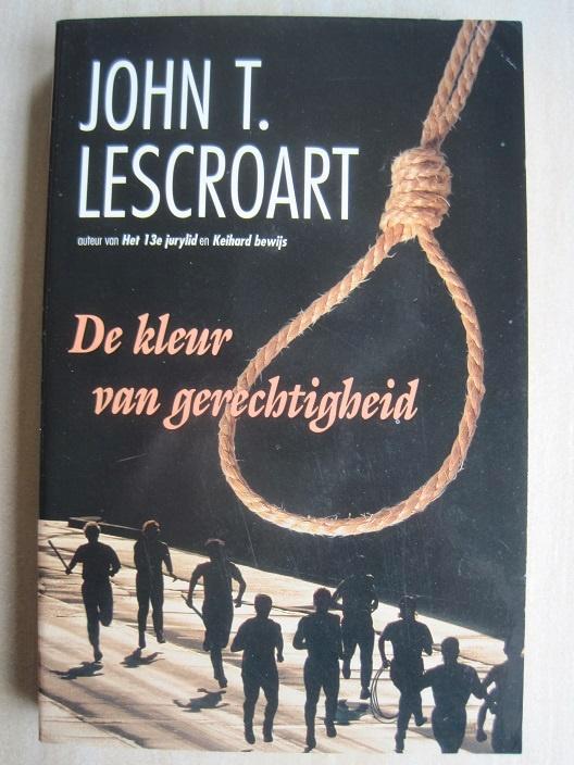 425 - De kleur van gerechtigheid - John T. Lescroart, Boeken, Thrillers, Zo goed als nieuw, Amerika, Verzenden