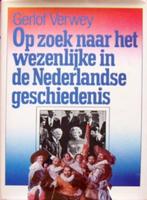 Op zoek naar het wezenlijke in de Nederlandse geschiedenis., Boeken, Geschiedenis | Vaderland, Ophalen of Verzenden, Zo goed als nieuw