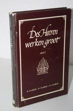 B. Florijn e.a. - Des Heeren werken groot, deel 2 (1980), Boeken, Ophalen of Verzenden, Gelezen, Christendom | Protestants