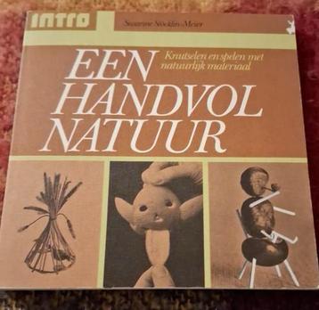 Een Handvol Natuur - Knutselen met Natuurlijk Materiaal beschikbaar voor biedingen