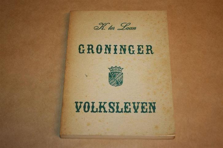 Groninger Volksleven - K. ter Laan - 1959, Boeken, Geschiedenis | Stad en Regio, Gelezen, Ophalen of Verzenden
