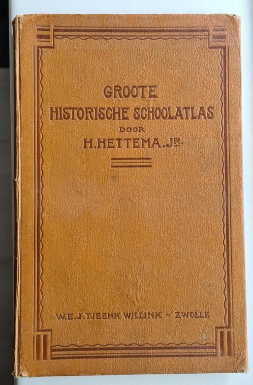 Groote Historische Schoolatlas 1927 - H. HETTEMA Jr., Boeken, Atlassen en Landkaarten, Gelezen, Overige atlassen, Wereld, 1800 tot 2000