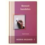 Bewust handelen - Geert Crevits  Morya Wijsheid 1, Ophalen of Verzenden, Nieuw, Spiritualiteit algemeen