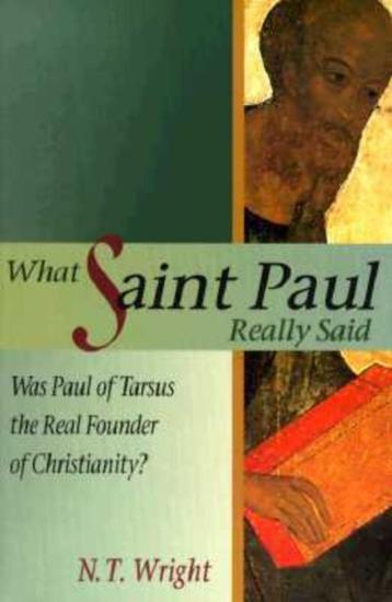 What Saint Paul Really Said / N.T. (Tom) Wright. beschikbaar voor biedingen