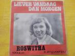 Roswitha - Liever vandaag dan morgen - - Ik zing voor jou..., Cd's en Dvd's, Vinyl | Nederlandstalig, Overige formaten, Levenslied of Smartlap