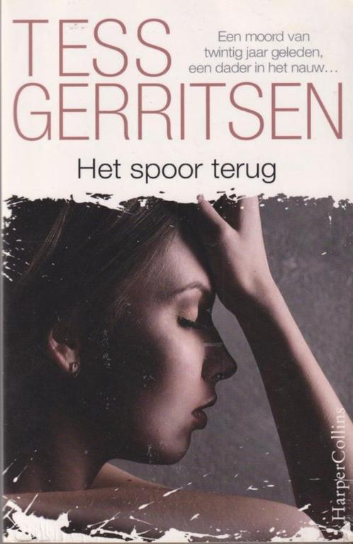 Het spoor terug een mooie thriller van Tess Gerritsen, Boeken, Thrillers, Zo goed als nieuw, Nederland, Ophalen of Verzenden