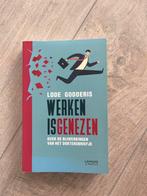 Lode Godderis - Werken is genezen, Dieet en Voeding, Ophalen of Verzenden, Zo goed als nieuw, Lode Godderis