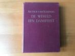 Arthur van Schendel - De wereld een dansfeest 1ste druk 1938, Boeken, Gelezen, Ophalen of Verzenden