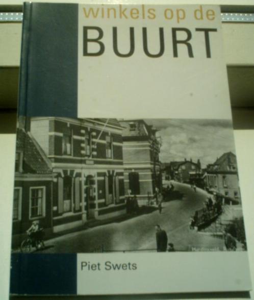 Winkels op de Buurt. Piet Swets. Boven-Hardinxveld., Boeken, Geschiedenis | Stad en Regio, Zo goed als nieuw, 20e eeuw of later