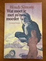 Wat moet je met zo'n moeder - Wendy Simons, Boeken, Kinderboeken | Jeugd | 13 jaar en ouder, Gelezen, Fictie, Ophalen of Verzenden