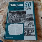 Hillegom 50 - De Jaren Vijftig, Boeken, Geschiedenis | Stad en Regio, Ophalen of Verzenden, Zo goed als nieuw