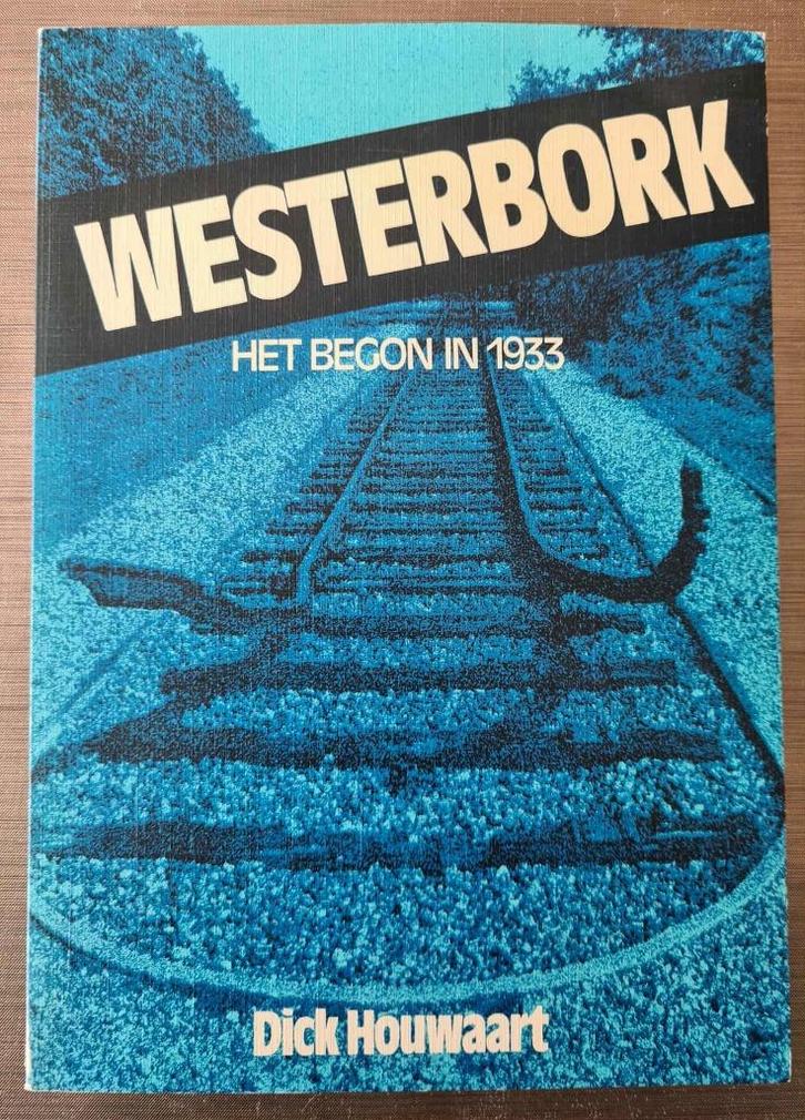 Westerbork, het begon in 1933 - Dick Houwaart, Boeken, Oorlog en Militair, Zo goed als nieuw, Overige onderwerpen, Tweede Wereldoorlog