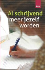 Al schrijvend meer jezelf worden, Ophalen of Verzenden, Zo goed als nieuw, Diverse auteurs