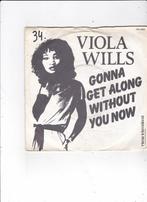 Single Viola Wills - Gonna get along without you now, Ophalen of Verzenden, Gebruikt, Pop