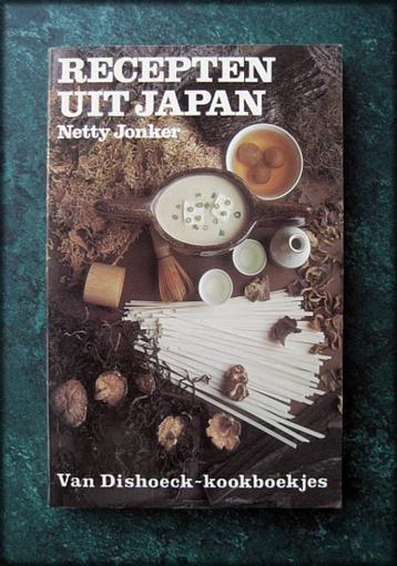 RECEPTEN UIT JAPAN - Netty Jonker - Dit boekje laat zien hoe beschikbaar voor biedingen