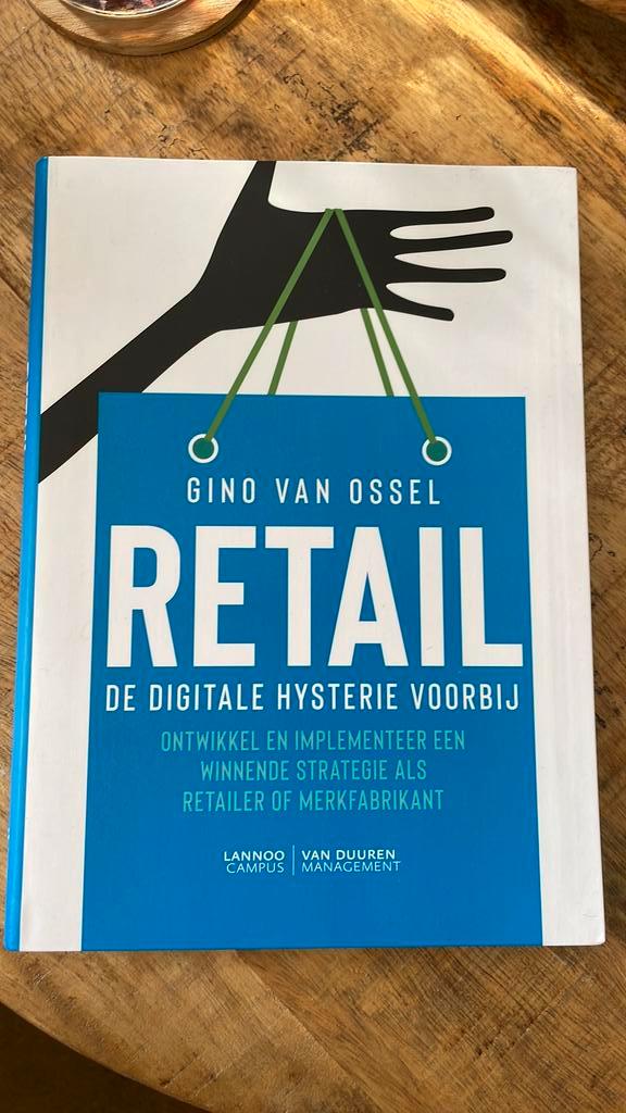 Gino Van Ossel - Retail - De digitale hysterie voorbij, Boeken, Economie, Management en Marketing, Nieuw, Management, Ophalen of Verzenden