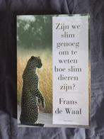 Zijn we slim genoeg om te weten hoe slim dieren zijn, Ophalen of Verzenden, Zo goed als nieuw, Frans de Waal