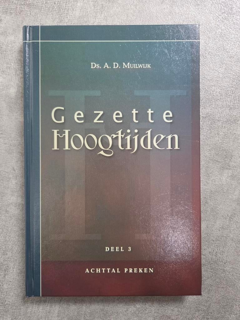 Ds. A.D. Muilwijk - Gezette Hoogtijden - deel 3 (preken), Ophalen of Verzenden, Zo goed als nieuw