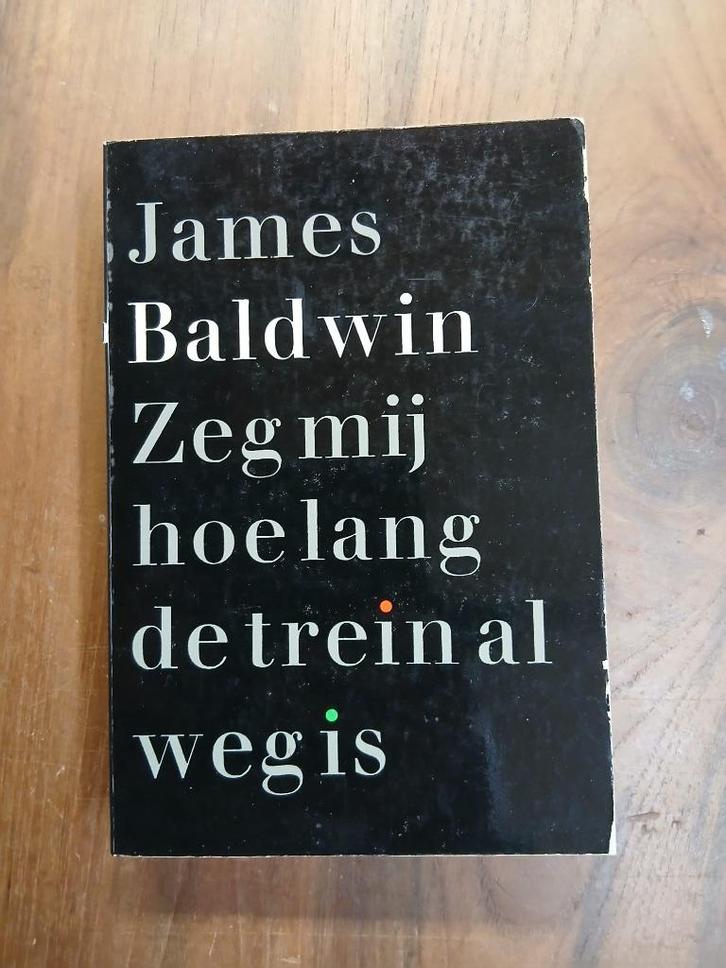 Zeg mij hoe lang de trein al weg is door James Baldwin, Boeken, Literatuur, Verzenden