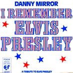 Danny Mirror – I Remember Elvis Presley  (Vinyl/Single 7 Inc, Ophalen of Verzenden, Zo goed als nieuw, Pop