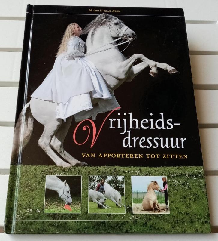 VRIJHEIDSDRESSUUR. Van apporteren tot zitten, Boeken, Dieren en Huisdieren, Gelezen, Paarden of Pony's, Ophalen of Verzenden