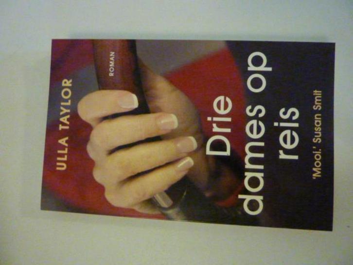 Ulla Taylor - Drie dames op reis, Boeken, Overige Boeken, Nieuw, Verzenden