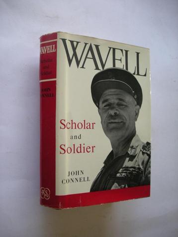 Wavell. Scholar and Soldier. (British General World War II) beschikbaar voor biedingen