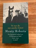 De man die naar paarden luistert / Monty Roberts, Boeken, Monty Roberts, Ophalen of Verzenden, Zo goed als nieuw, Paarden of Pony's