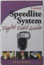 Canon Speedlite System - Digital Field Guide J Dennis Thomas, Boeken, Kunst en Cultuur | Fotografie en Design, J. Dennis Thomas