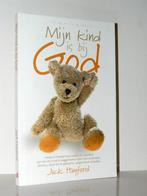 Jack Hayford - Mijn kind is bij God (herdruk), Ophalen of Verzenden, Zo goed als nieuw, Christendom | Protestants