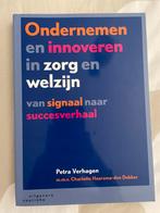 Petra Verhagen - Ondernemen en innoveren in zorg en welzijn, Maatschappij en Samenleving, Ophalen of Verzenden, Zo goed als nieuw