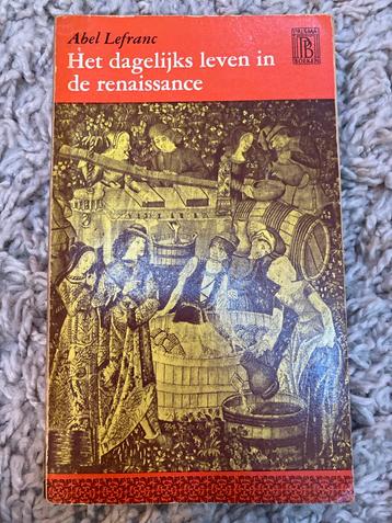Het dagelijks leven in de renaissance - Abel Lefranc beschikbaar voor biedingen