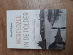 Ronald Nijboer - Wereldzee in de polder, Ophalen of Verzenden, Zo goed als nieuw, Ronald Nijboer