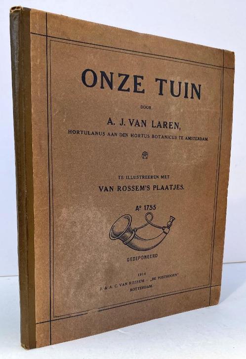 Laren, A.J. van - Onze tuin (1914 1e dr.), Antiek en Kunst, Antiek | Boeken en Bijbels, Ophalen of Verzenden