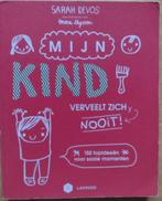 Mijn kind verveelt zich nooit - Sarah Devos, Ophalen of Verzenden, Zo goed als nieuw