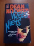 Boek Dean Koontz - Vrees niets, Boeken, Ophalen of Verzenden, Gelezen, Dean Koontz, Nederland