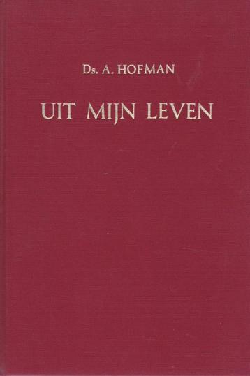 Ds.A.Hofman - UIT MIJN LEVEN beschikbaar voor biedingen