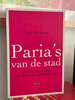 Loïc Wacquant - Paria's van de stad, Maatschappij en Samenleving, Loïc Wacquant, Ophalen of Verzenden, Zo goed als nieuw