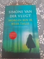 boek simone van der vlugt - morgen ben ik weer thuis, Ophalen of Verzenden, Gelezen