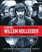 Tijdperk Willem Holleeder  - 25 jaar poldermaffia, Ophalen of Verzenden, Zo goed als nieuw, John van den Heuvel