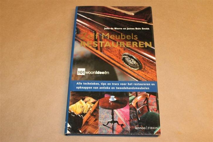Zelf Meubels Restaureren — Alle Technieken, tips, trucs, Boeken, Hobby en Vrije tijd, Zo goed als nieuw, Ophalen of Verzenden