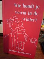 Berend Boudewijn - Wie houdt je warm in de winter?, Verzenden, Zo goed als nieuw, Berend Boudewijn