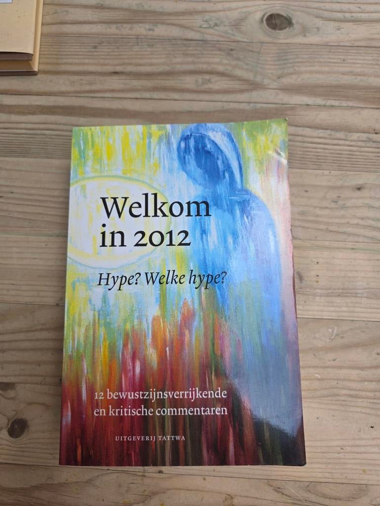 Welkom in 2012: Hype? Welke hype?, Boeken, Esoterie en Spiritualiteit, Gelezen, Achtergrond en Informatie, Spiritualiteit algemeen