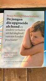 De jongen die opgroeide als hond, Bruce Perry, Ophalen of Verzenden, Zo goed als nieuw, Sociale psychologie
