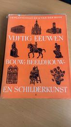Vijftig eeuwen bouw, beeldhouw- en schilderkunst, Ophalen of Verzenden, Zo goed als nieuw