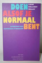 Liane Holliday Willey - Doen alsof je normaal bent, Boeken, Nieuw, Ophalen of Verzenden, Ontwikkelingspsychologie, Liane Holliday Willey