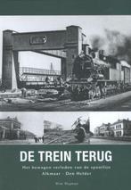 Wim Wegman - De trein terug - spoorlijn Alkmaar - Den Helder, Ophalen of Verzenden, Zo goed als nieuw, Trein, Overige typen