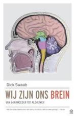 Dick Swaab: Wij zijn ons brein. Van baarmoeder tot Alzheimer, Ophalen of Verzenden, Gelezen, Dick Swaab, Geesteswetenschap