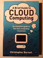 Christopher Barnatt - A Brief Guide to Cloud Computing, Boeken, Informatica en Computer, Ophalen of Verzenden, Zo goed als nieuw
